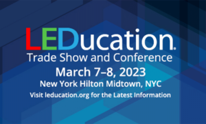 LEDucation Trade Show and Conference, March 7-8 at New York Hilton, NYC